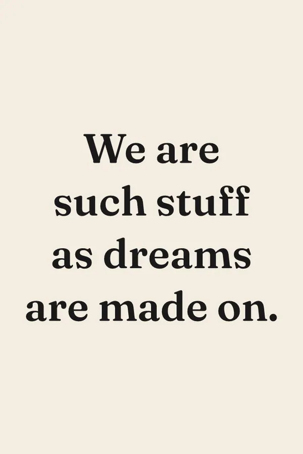 “We are such stuff as dreams are made on” print
