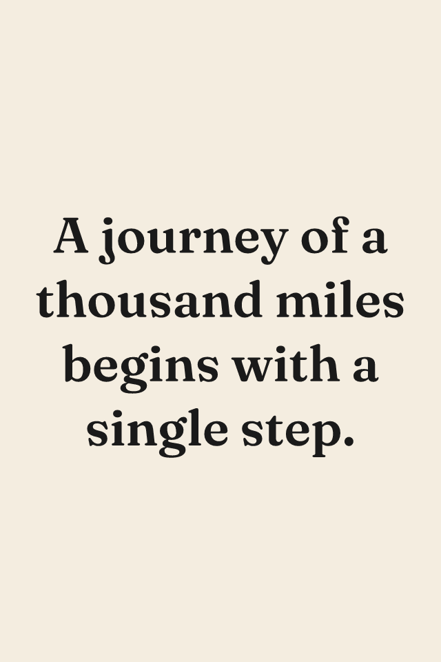“A journey of a thousand miles begins with a single step” print